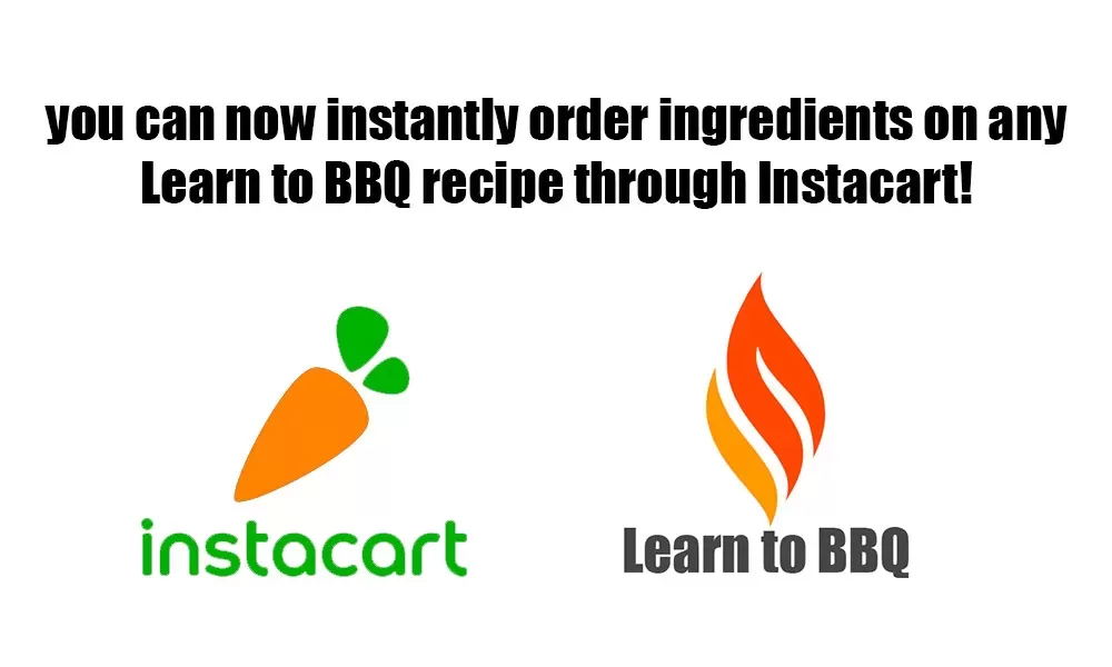 Exciting News! You Can Now Instantly Order Ingredients from any Learn to BBQ Recipe Through Instacart